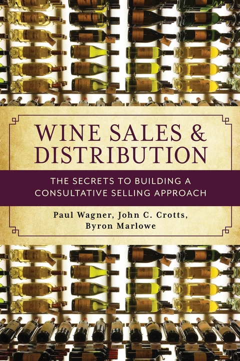 Wine Sales and Distribution -  John C. Crotts,  Byron Marlowe,  Paul Wagner