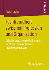 Fachfremdheit zwischen Profession und Organisation - Judith Lagies