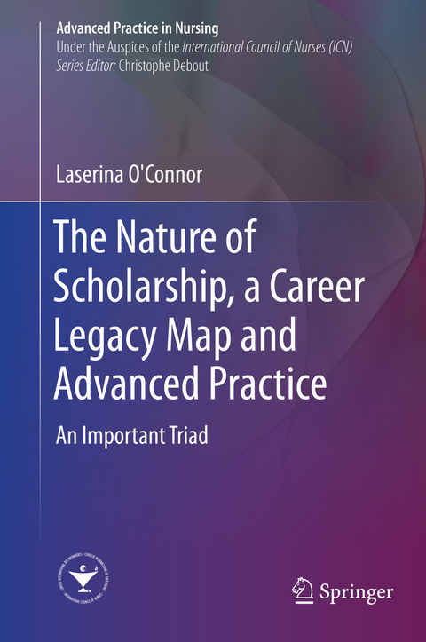The Nature of Scholarship, a Career Legacy Map and Advanced Practice - Laserina O'Connor