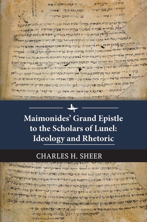 Maimonides' Grand Epistle to the Scholars of Lunel -  Charles H. Sheer