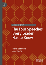 The Four Speeches Every Leader Has to Know - Bård Norheim, Joar Haga