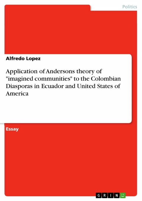 Application of Andersons theory of 'imagined communities' to the Colombian Diasporas in Ecuador and United States of America -  Alfredo Lopez