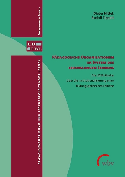 Pädagogische Organisationen im System des lebenslangen Lernens - Dieter Nittel, Rudolf Tippelt