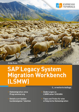 SAP Legacy System Migration Workbench (LSMW) – 2., erweiterte Auflage - Antje Kunz