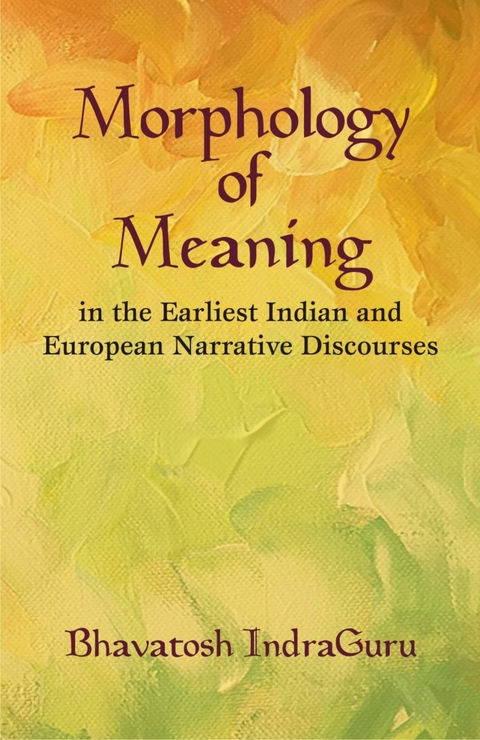 Morphology of Meaning - Bhavatosh Indraguru