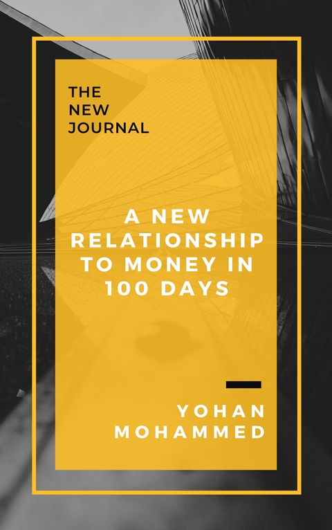New Relationship to Money in 100 Days -  Yohan Mohammed