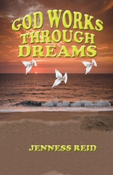 God Works Through Dreams - Jenness Reid