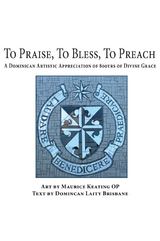 To Praise, To Bless, To Preach -  Maurice Keating