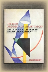 Birth and Death of Literary Theory -  Galin Tihanov