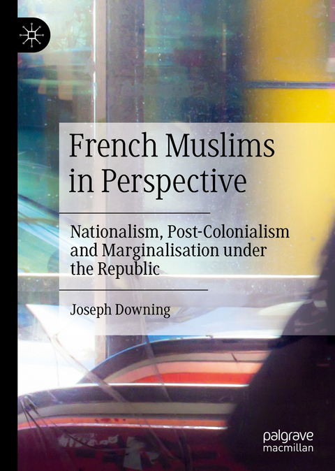French Muslims in Perspective - Joseph Downing