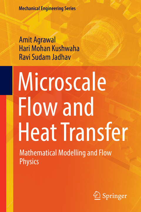 Microscale Flow and Heat Transfer - Amit Agrawal, Hari Mohan Kushwaha, Ravi Sudam Jadhav