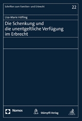 Die Schenkung und die unentgeltliche Verfügung im Erbrecht -  Lisa-Marie Höfling