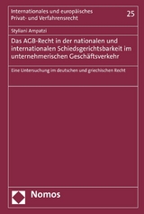 Das AGB-Recht in der nationalen und internationalen Schiedsgerichtsbarkeit im unternehmerischen Geschäftsverkehr -  Styliani Ampatzi