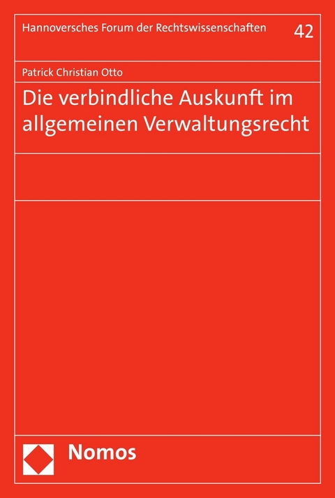 Die verbindliche Auskunft im allgemeinen Verwaltungsrecht - Patrick Christian Otto