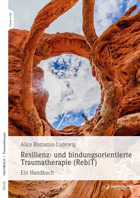 Resilienz- und bindungsorientierte Traumatherapie (RebiT) - Alice Romanus-Ludewig