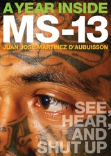 Year Inside MS-13 -  Juan Jose Martinez d'Aubuisson
