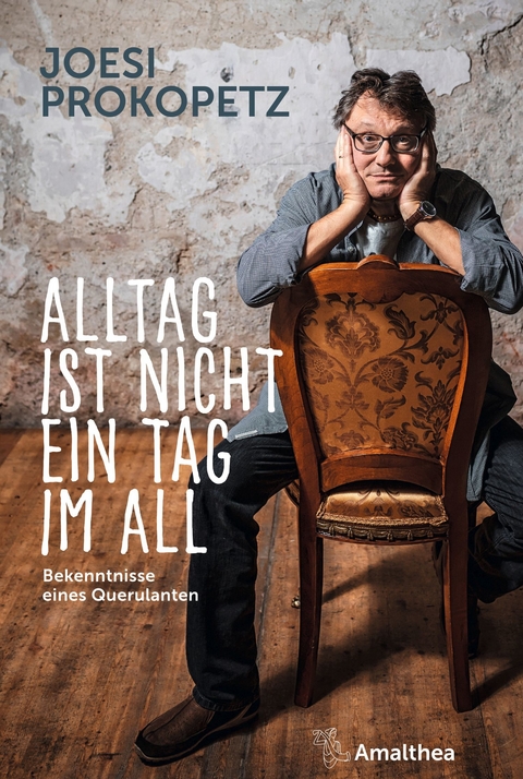 Alltag ist nicht ein Tag im All - Joesi Prokopetz