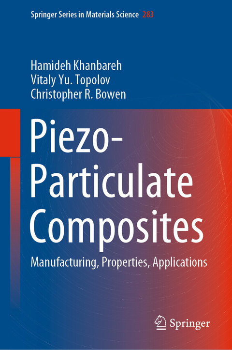 Piezo-Particulate Composites - Hamideh Khanbareh, Vitaly Yu. Topolov, Christopher R. Bowen