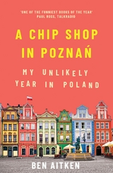 Chip Shop in Poznan -  Ben Aitken