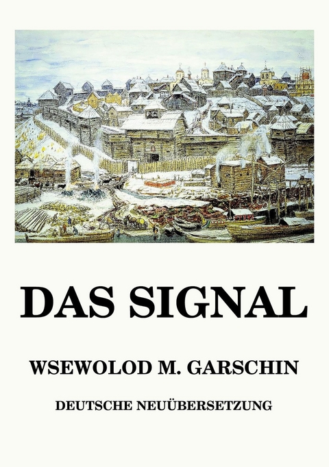 Das Signal - Wsewolod Michailowitsch Garschin