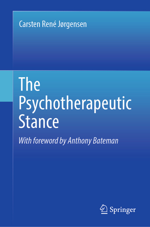 The Psychotherapeutic Stance - Carsten René Jørgensen
