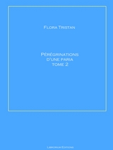 Pérégrinations d'une Paria Tome 2 - Flora Tristan