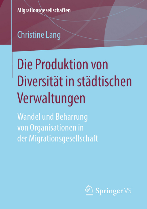 Die Produktion von Diversität in städtischen Verwaltungen - Christine Lang