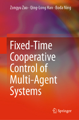 Fixed-Time Cooperative Control of Multi-Agent Systems - Zongyu Zuo, Qing-Long Han, Boda Ning