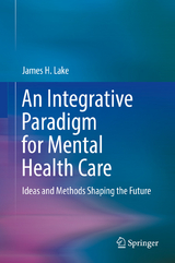 An Integrative Paradigm for Mental Health Care - James H. Lake