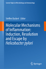 Molecular Mechanisms of Inflammation: Induction, Resolution and Escape by Helicobacter pylori - 
