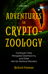 Adventures in Cryptozoology Volume 1 -  Richard Freeman