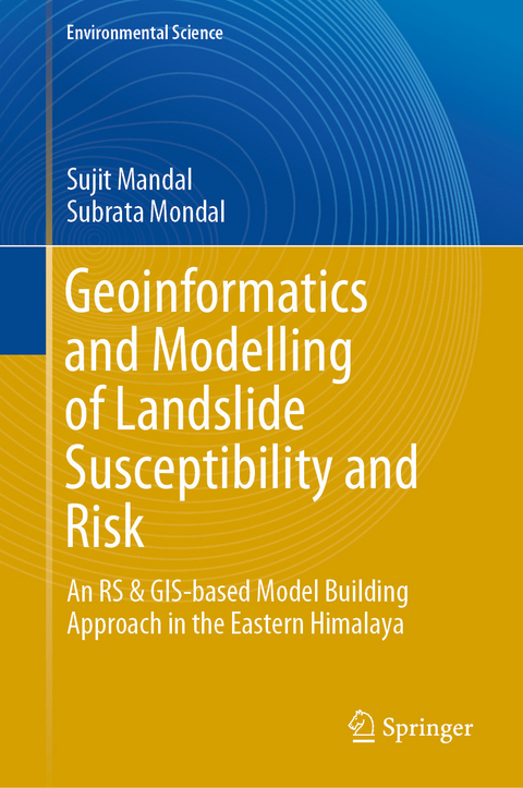 Geoinformatics and Modelling of Landslide Susceptibility and Risk - Sujit Mandal, Subrata Mondal