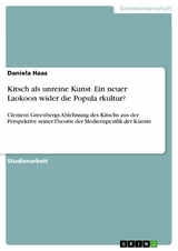 Kitsch als unreine Kunst. Ein neuer Laokoon wider die Popula?rkultur? -  Daniela Haas