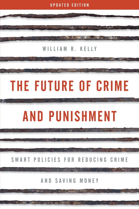 Future of Crime and Punishment -  William R. Kelly