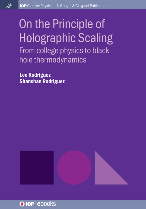 On the Principle of Holographic Scaling - Leo Rodriguez, Shanshan Rodriguez