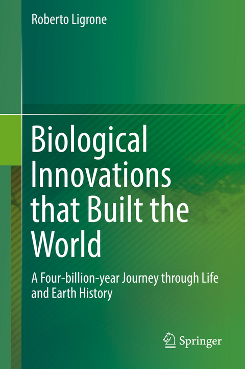 Biological Innovations that Built the World -  Roberto Ligrone