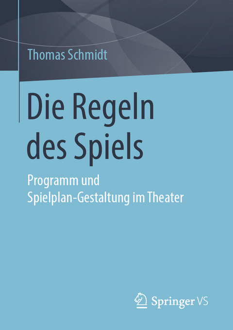 Die Regeln des Spiels -  Thomas Schmidt