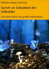 Sprich on Gebabbel der Selbolder - Wilhelm Walter Schmidt