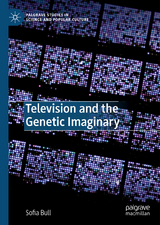 Television and the Genetic Imaginary -  Sofia Bull