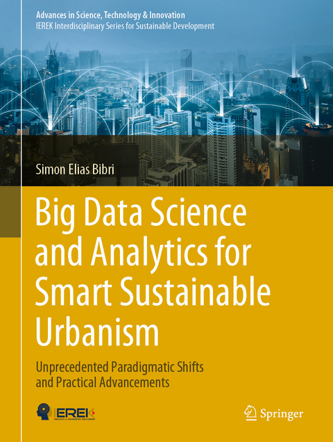 Big Data Science and Analytics for Smart Sustainable Urbanism -  Simon Elias Bibri
