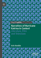 Narratives of Hurricane Katrina in Context - Arin Keeble