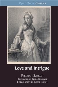 Love and Intrigue - Flora Kimmich, Roger Paulin, Friedrich Schiller