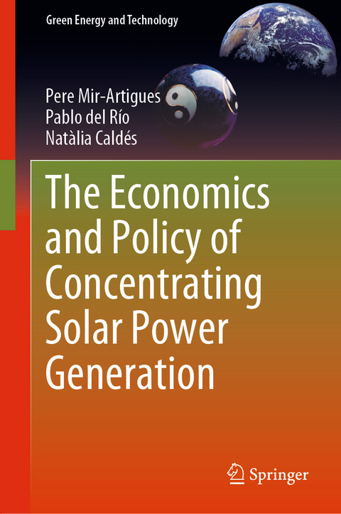 The Economics and Policy of Concentrating Solar Power Generation - Pere Mir-Artigues, Pablo Del Río, Natàlia Caldés