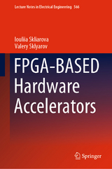 FPGA-BASED Hardware Accelerators -  Iouliia Skliarova,  Valery Sklyarov