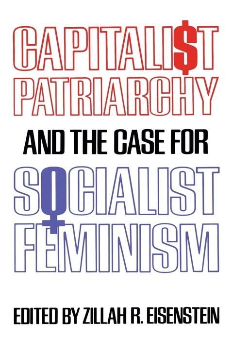 Capitalist Patriarchy and the Case for Socialist Feminism -  Zillah R. Eisenstein