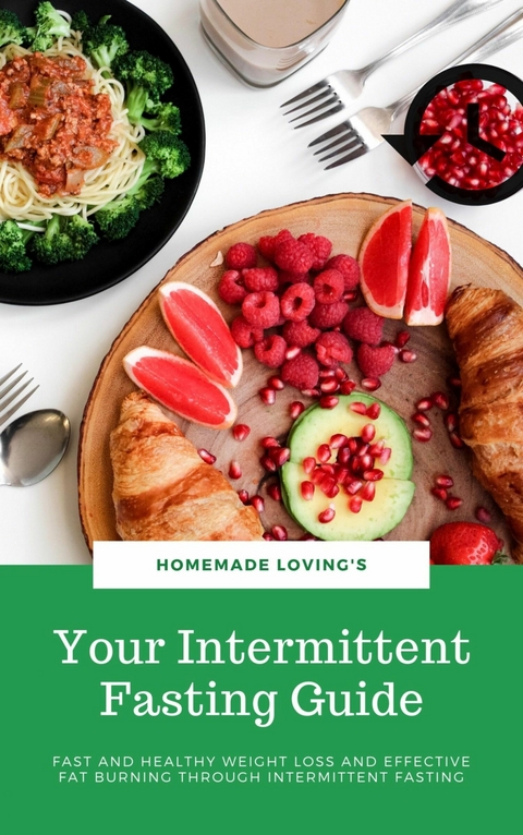 Your Intermittent Fasting Guide - HOMEMADE LOVING'S