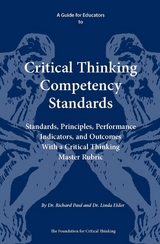 Guide for Educators to Critical Thinking Competency Standards -  Linda Elder,  Richard Paul