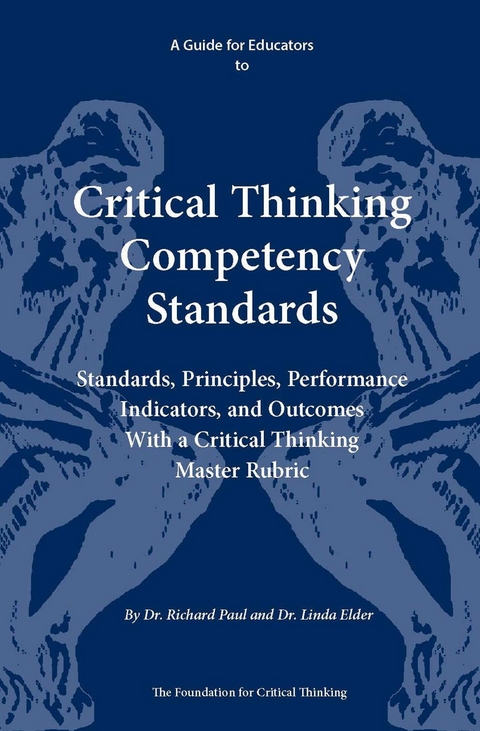 Guide for Educators to Critical Thinking Competency Standards -  Linda Elder,  Richard Paul