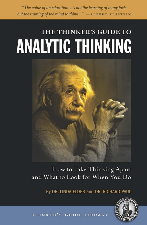 Thinker's Guide to Analytic Thinking -  Linda Elder,  Richard Paul