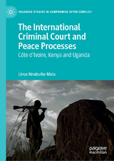 The International Criminal Court and Peace Processes - Linus Nnabuike Malu